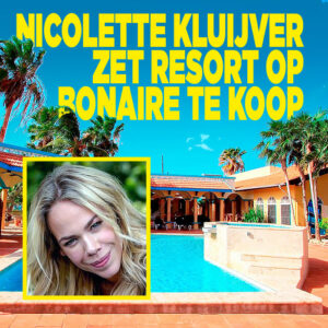 Nicolette Kluijver zet resort op Bonaire te koop
