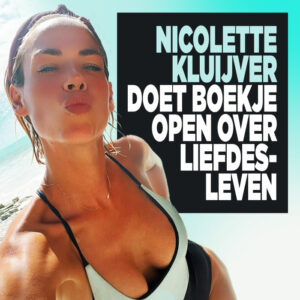 Nicolette Kluijver doet boekje open over liefdesleven