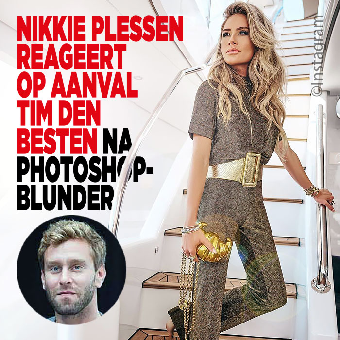 Nikkie Plessen reageert op aanval Tim den Besten na photoshop-blunder