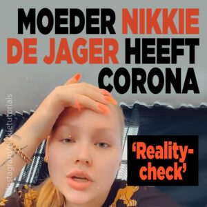 Moeder Nikkie de Jager heeft corona: ,,Reality-check&#8221;