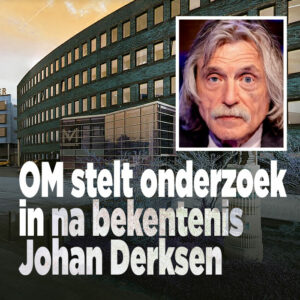 OM stelt onderzoek in na bekentenis Johan Derksen