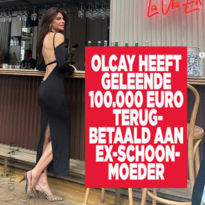 Olcay heeft geleende 100.000 euro terugbetaald aan ex-schoonmoeder