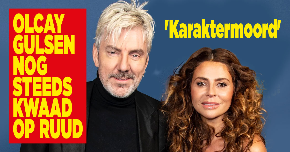 Olcay Gulsen nog steeds kwaad op Ruud: ‘Karaktermoord’