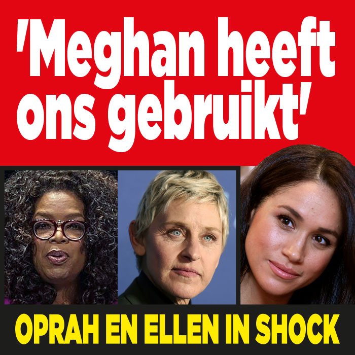 Oprah en Ellen in shock: &#8216;Meghan heeft ons gebruikt&#8217;