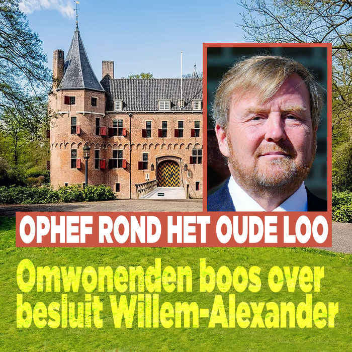 Ophef rond Het Oude Loo: omwonenden boos over besluit Willem-Alexander