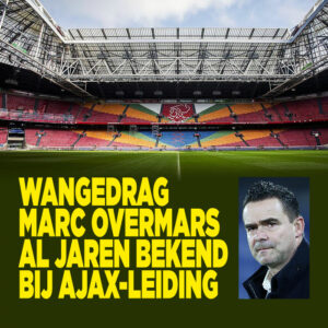 Wangedrag Marc Overmars al jaren bekend bij Ajax-leiding