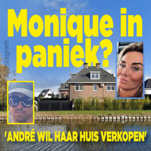 Monique in paniek? &#8216;André wil haar huis verkopen&#8217;