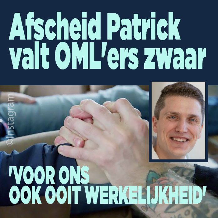 Afscheid Patrick zwaar voor OML'ers|