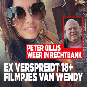 Peter Gillis weer in rechtbank: ex verspreidt 18+ filmpjes van Wendy