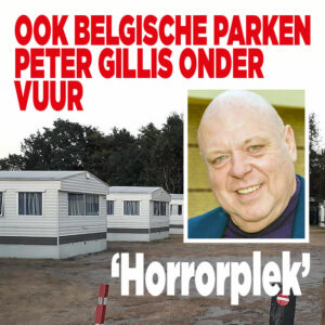 Ook Belgische parken Peter Gillis onder vuur: &#8216;Horrorplek&#8217;