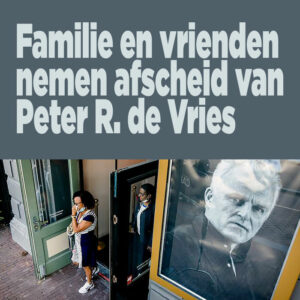 Familie en vrienden nemen afscheid van Peter R. de Vries