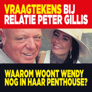 Vraagtekens bij relatie Peter Gillis: waarom woont Wendy nog in haar penthouse?