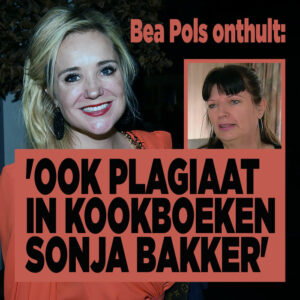 Bea Pols onthult: &#8216;Ook plagiaat in kookboeken Sonja Bakker&#8217;