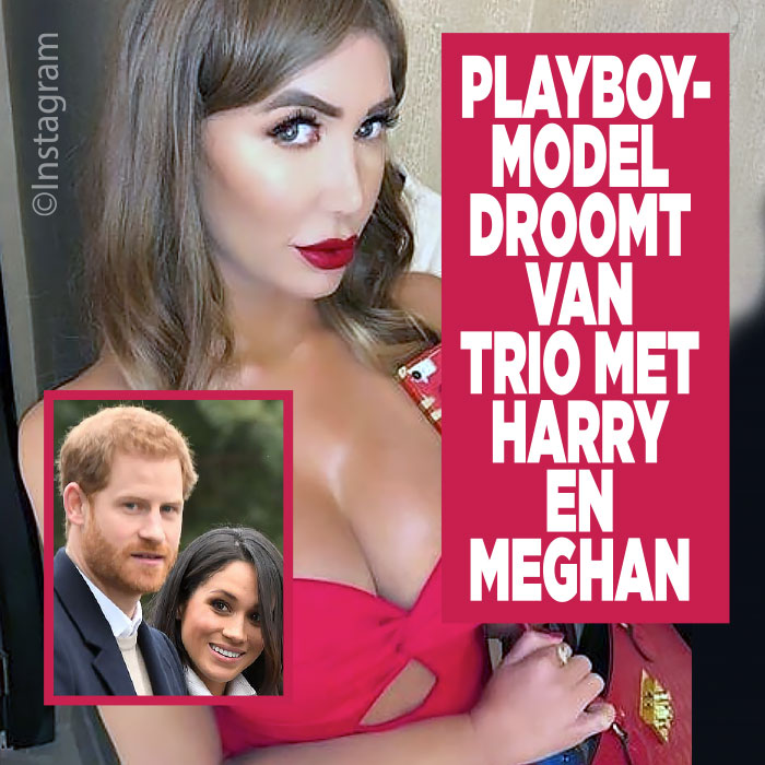 Playboy-model droomt van trio met Harry en Meghan