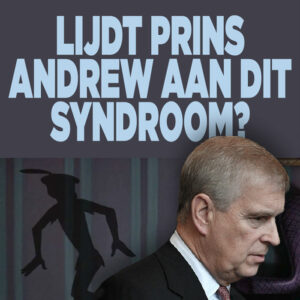 Lijdt prins Andrew aan DIT syndroom?
