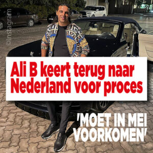Ali B keert terug naar Nederland voor proces: &#8216;Moet in mei voorkomen&#8217;