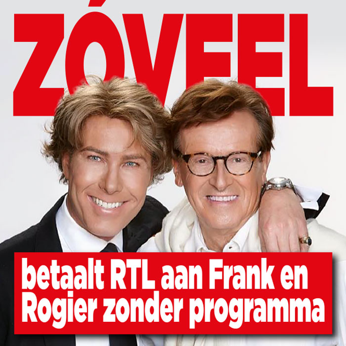 Zóveel betaalt RTL aan Frank en Rogier zonder programma