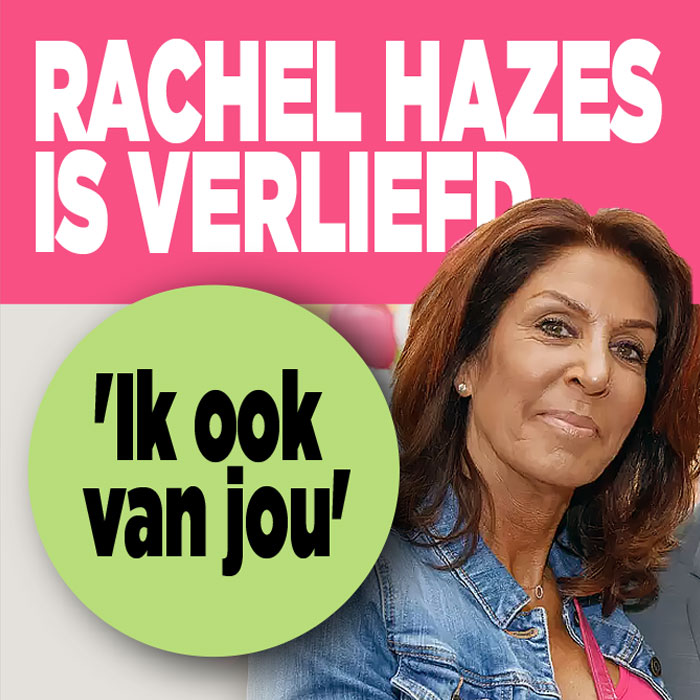 Rachel Hazes is verliefd