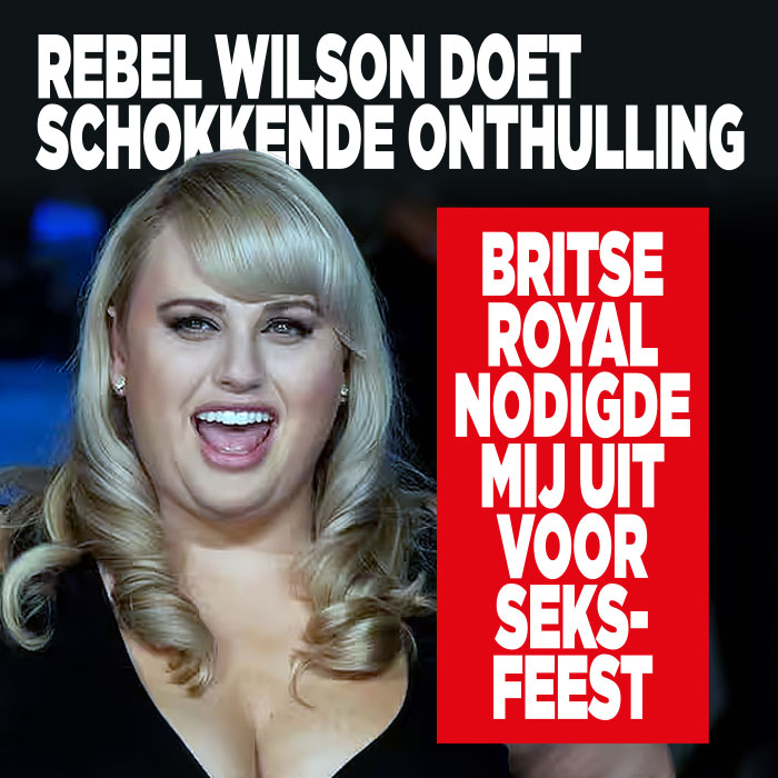 Rebel Wilson doet schokkende onthulling: &#8216;Britse royal nodigde mij uit voor seksfeest&#8217;