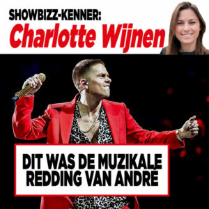 Showbizz-kenner Charlotte Wijnen: &#8216;DIT was de muzikale redding van André&#8217;