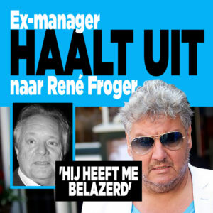 Ex-manager haalt hard uit naar René Froger