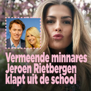 Vermeende minnares Jeroen Rietbergen klapt uit de school