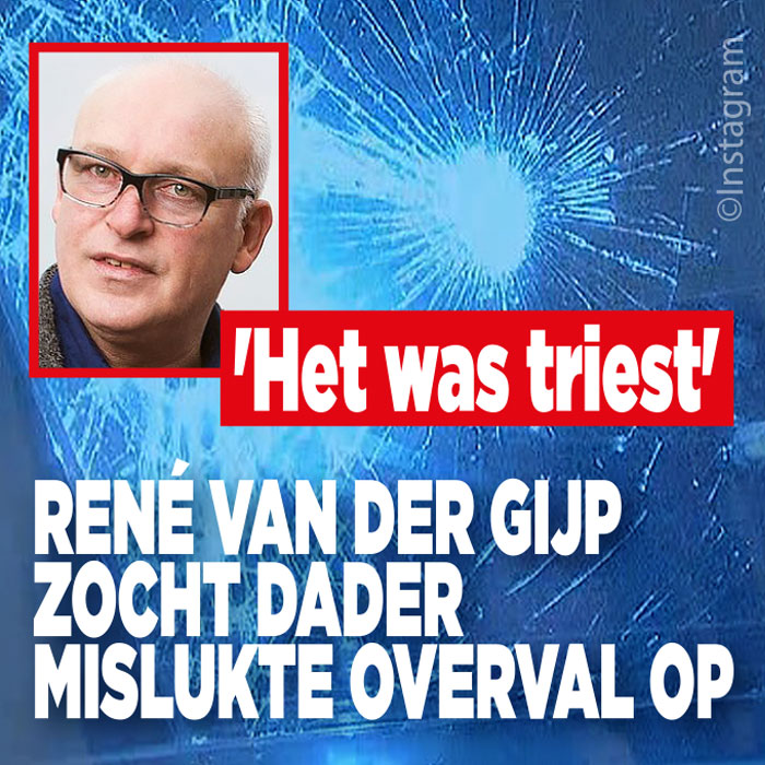 René van der Gijp zocht dader mislukte overval op