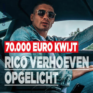 Rico Verhoeven opgelicht: &#8216;70.000 euro kwijt&#8217;