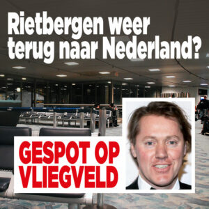 Gespot op vliegveld: Rietbergen weer terug naar Nederland?