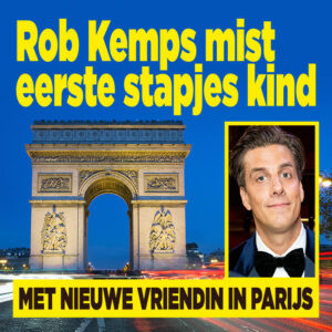 Rob Kemps mist eerste stapjes kind: met nieuwe vriendin in Parijs