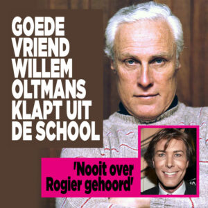 Goede vriend Willem Oltmans klapt uit de school: &#8216;Nooit over Rogier gehoord&#8217;