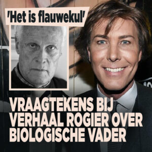 Vraagtekens bij verhaal Rogier over biologische vader: &#8216;Het is flauwekul&#8217;