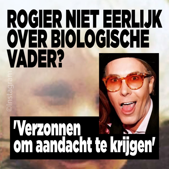 Verzint Rogier biologische vader verhaal?