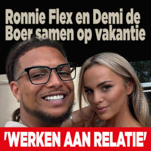 Ronnie Flex en Demi de Boer samen op vakantie: &#8216;Werken aan relatie&#8217;