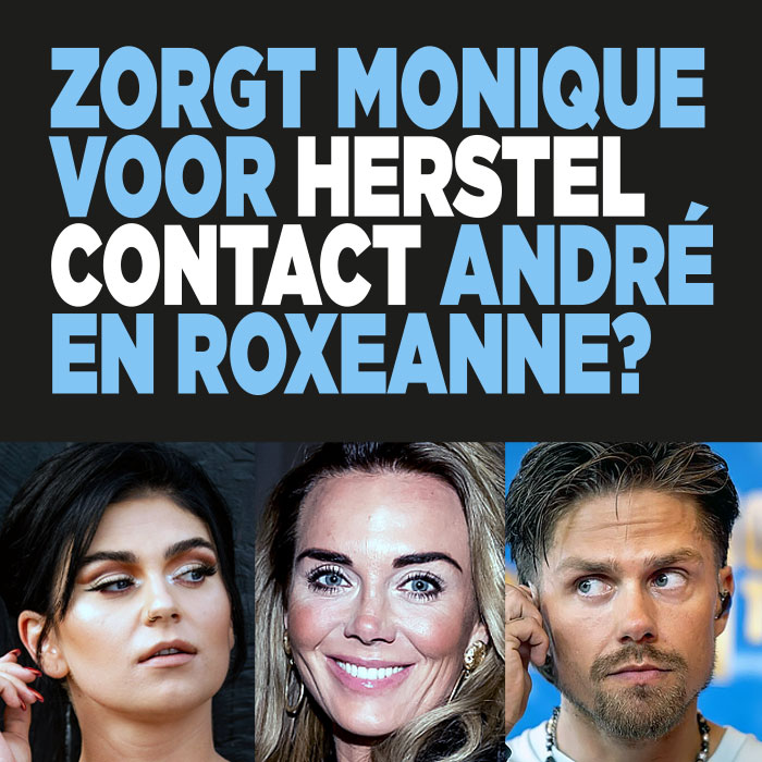 Speelt Monique spil in herstel contact André en Roxeanne?