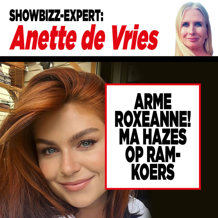 Showbizz-expert Anette de Vries: ‘Arme Roxeanne! Ma Hazes op ramkoers’&nbsp;