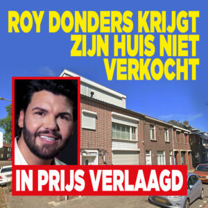 Roy Donders krijgt zijn huis niet verkocht: in prijs verlaagd