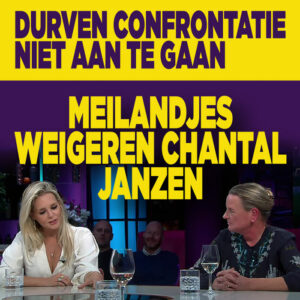 Meilandjes weigeren Chantal Janzen: &#8216;Durven confrontatie niet aan te gaan&#8217;