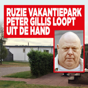 Ruzie vakantiepark Peter Gillis loopt uit de hand