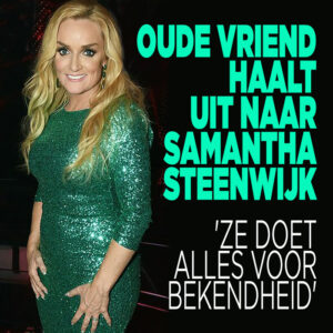 Oude vriend haalt uit naar Samantha Steenwijk: &#8216;Ze doet alles voor bekendheid&#8217;