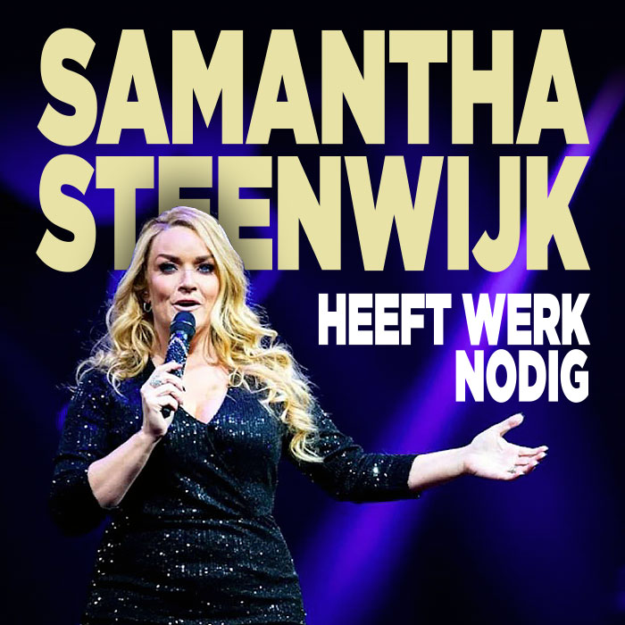 Samantha Steenwijk heeft werk nodig