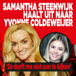 Samantha Steenwijk haalt uit naar Yvonne Coldeweijer: &#8216;Ze durft me niet aan te kijken&#8217;