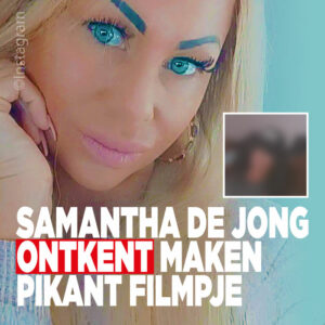Samantha de Jong ontkent maken pikant filmpje