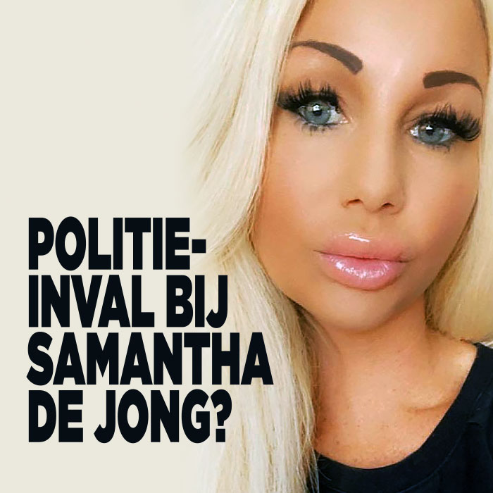 Politie valt woning Samantha de Jong binnen