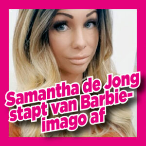 Samantha de Jong stapt van Barbie-imago af