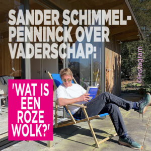Sander Schimmelpenninck over vaderschap: &#8216;Wat is een roze wolk?&#8217;