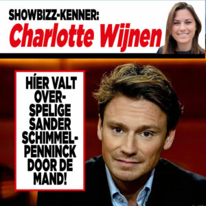 Showbizz-kenner Charlotte Wijnen: &#8216;Híer valt overspelige Sander Schimmelpenninck door de mand!&#8217;