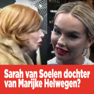Sarah van Soelen dochter van Marijke Helwegen?