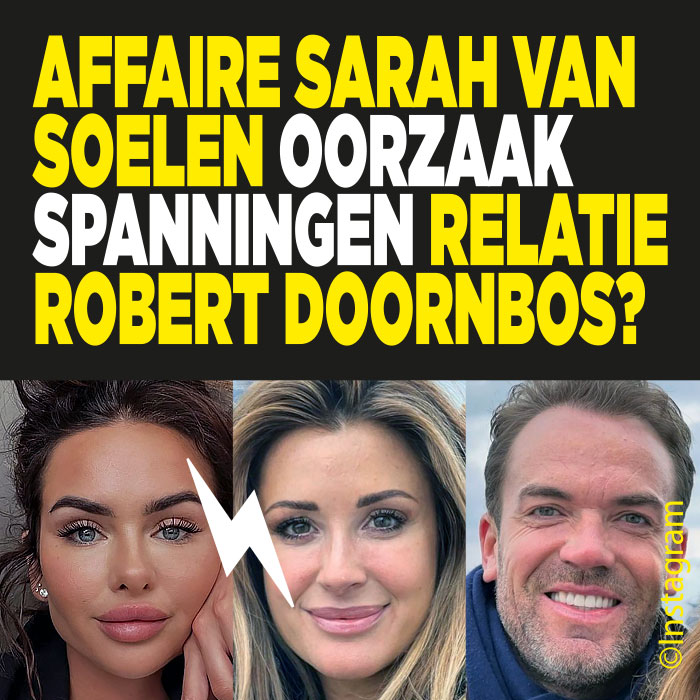 Affaire met Sarah van Soelen donkere wolk boven relatie Robert Doornbos?