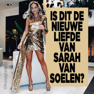 Is DIT de nieuwe liefde van Sarah van Soelen?
